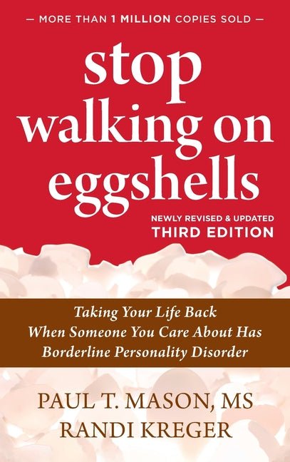 Stop Walking on Eggshells: Taking Your Life Back When Someone You Care About Has Borderline Personality Disorder - Spiral Circle