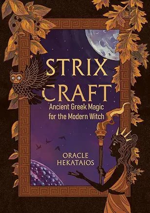 Strix Craft: Ancient Greek Magic for the Modern Witch - Spiral Circle