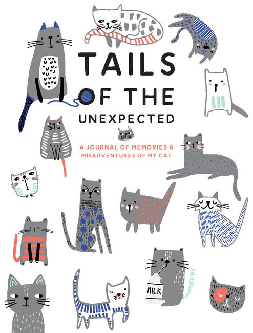 Tails of the Unexpected: A Journal of Memories and Misadventures for My Cat - Spiral Circle