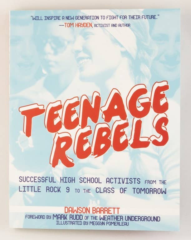 Teenage Rebels: Stories of Successful High School Activists - Spiral Circle