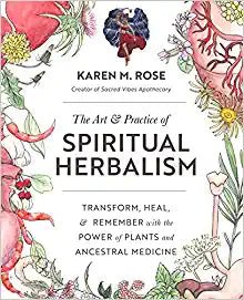 The Art & Practice of Spiritual Herbalism - Spiral Circle