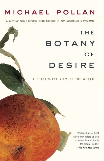 The Botany of Desire: A Plant's - Eye View of the World - Spiral Circle