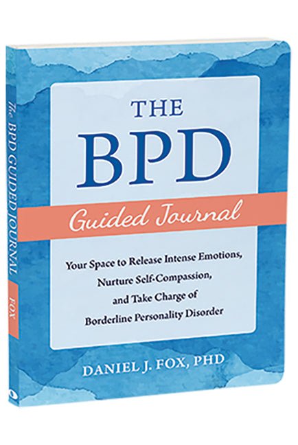 The Bpd Guided Journal: Your Space to Release Intense Emotions, Nurture Self - Compassion, and Take Charge of Borderline Personality Disorder - Spiral Circle