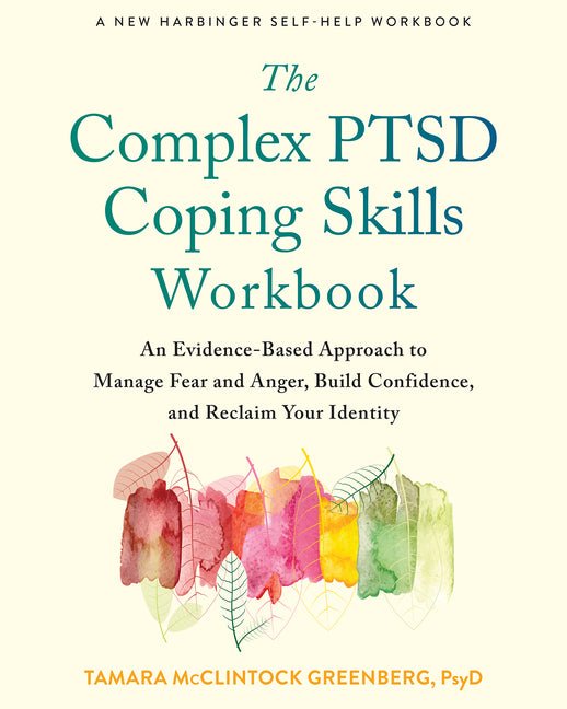 The Complex Ptsd Coping Skills Workbook: An Evidence - Based Approach to Manage Fear and Anger, Build Confidence, and Reclaim Your Identity - Spiral Circle