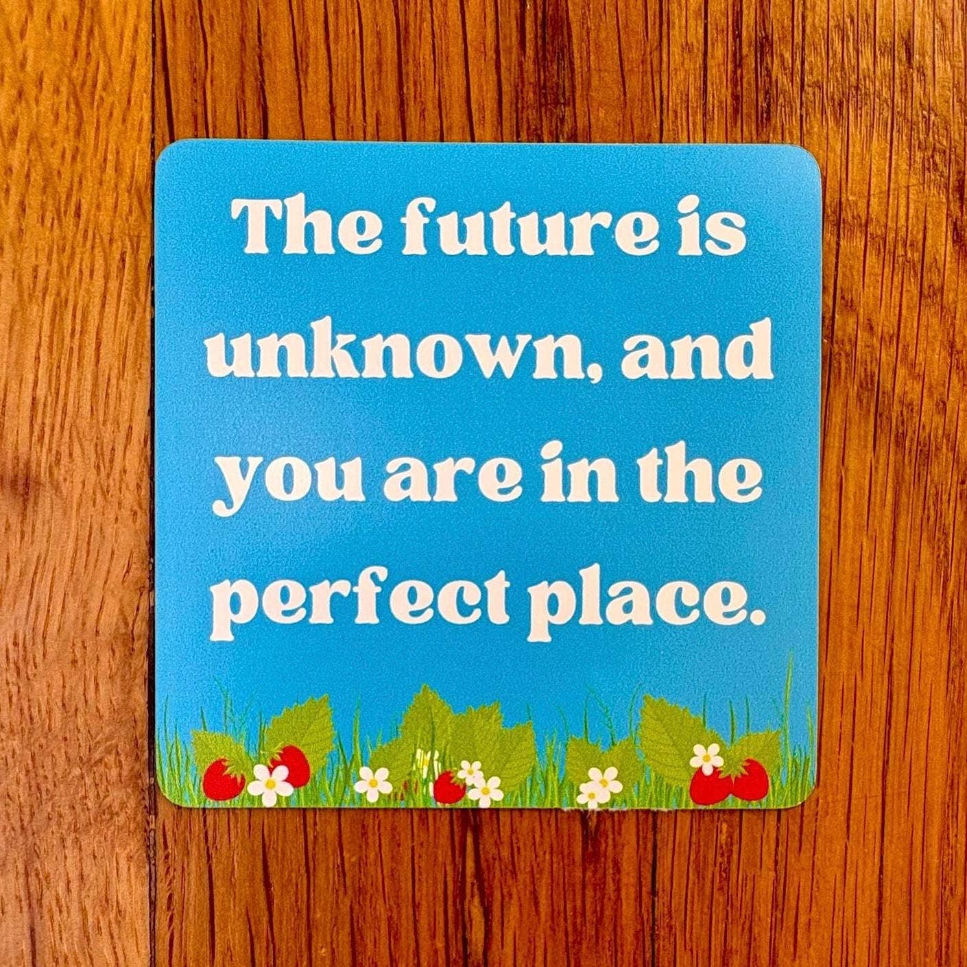 The Future is Unknown Positive Mindset Strawberry Sticker - Spiral Circle