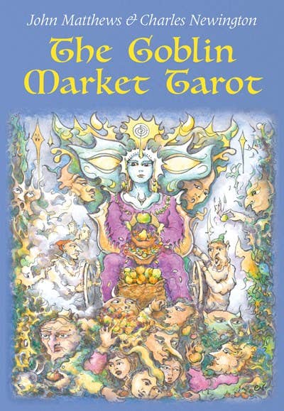 The Goblin Market Tarot Cards: In Search of Faery Gold - Spiral Circle