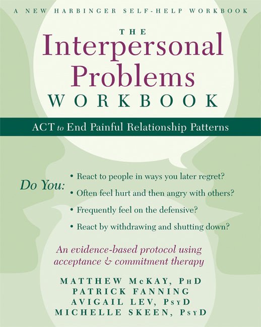 The Interpersonal Problems Workbook: ACT to End Painful Relationship Patterns - Spiral Circle