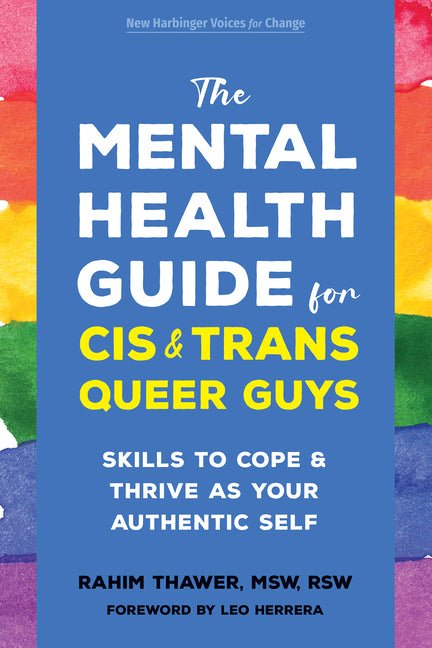 The Mental Health Guide for Cis and Trans Queer Guys: Skills to Cope and Thrive as Your Authentic Self - Spiral Circle