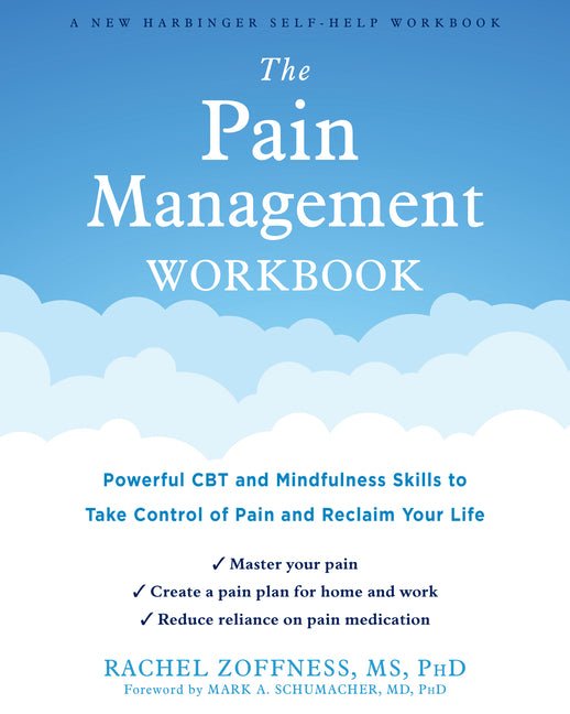 The Pain Management Workbook: Powerful CBT and Mindfulness Skills to Take Control of Pain and Reclaim Your Life - Spiral Circle