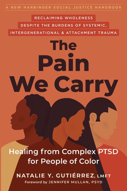 The Pain We Carry: Healing from Complex Ptsd for People of Color - Spiral Circle