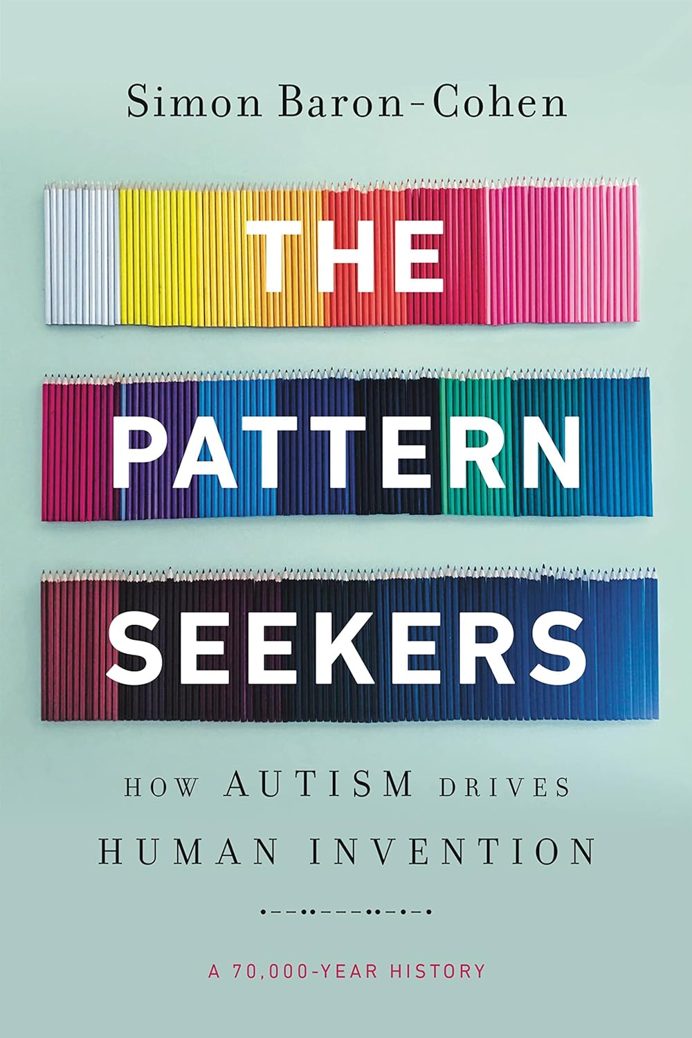 The Pattern Seekers: How Autism Drives Human Invention - Spiral Circle