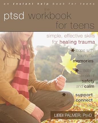 The PTSD Workbook for Teens: Simple, Effective Skills for Healing Trauma - Spiral Circle