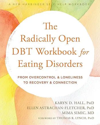 The Radically Open DBT Workbook for Eating Disorders - Spiral Circle