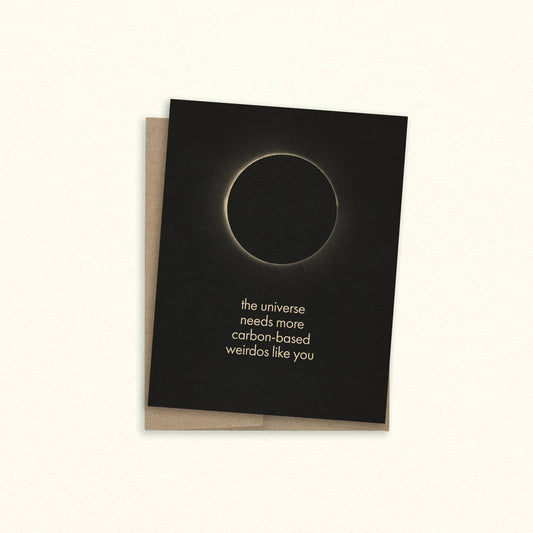The Universe Needs More Weirdos Like You Greeting Card - Spiral Circle