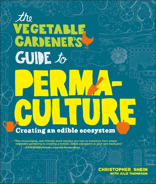 The Vegetable Gardener’s Guide to Permaculture - Spiral Circle