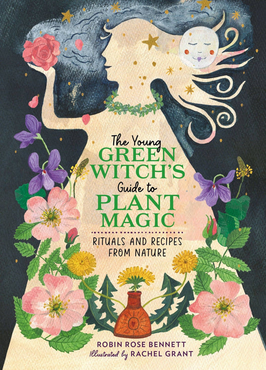 The Young Green Witch's Guide to Plant Magic - Spiral Circle