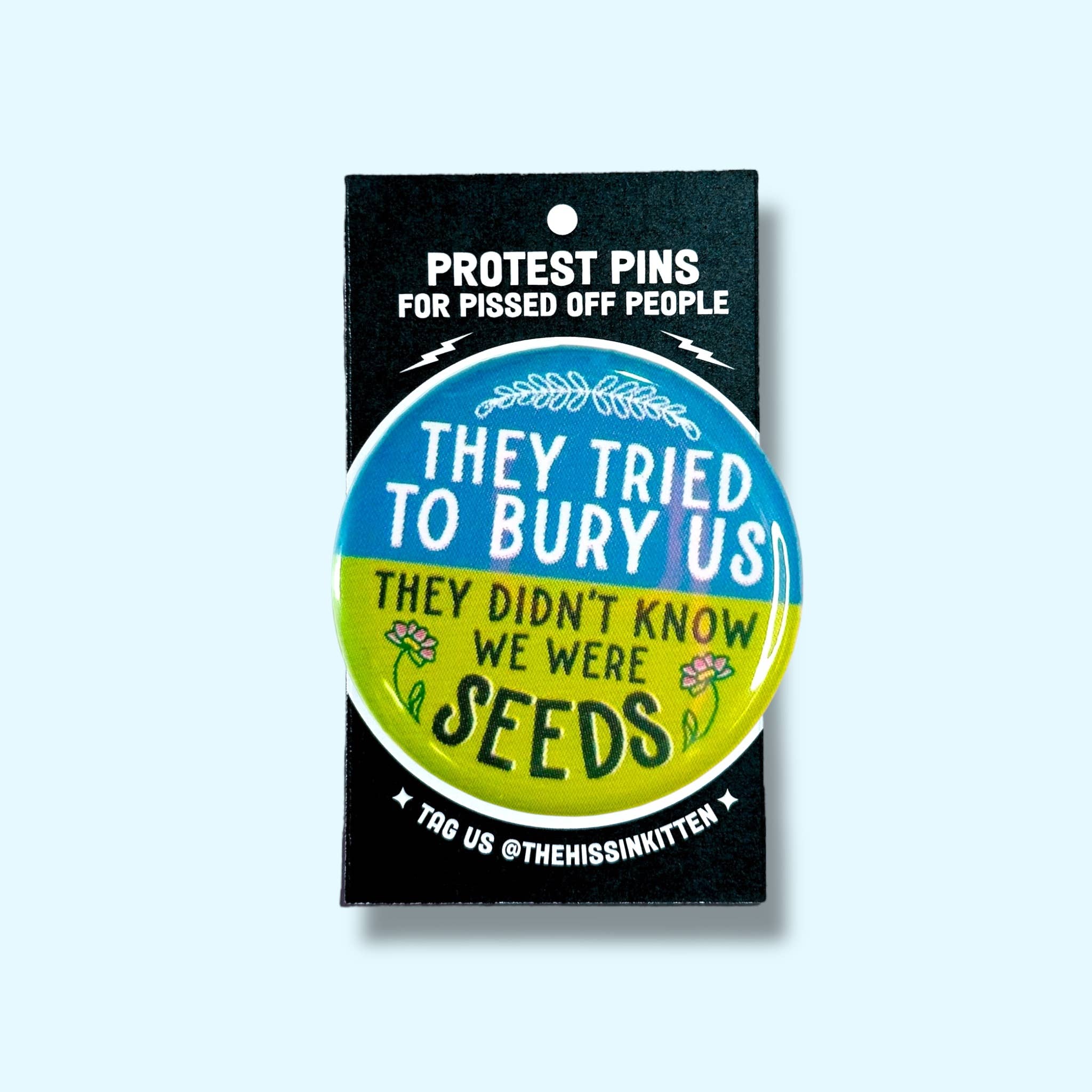 They Tried to Bury Us, They Didn't Know (Button or Magnet!) - Spiral Circle