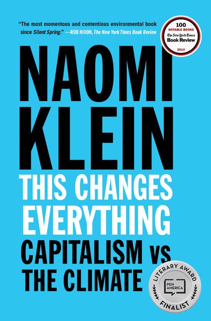 This Changes Everything: Capitalism vs. the Climate - Spiral Circle