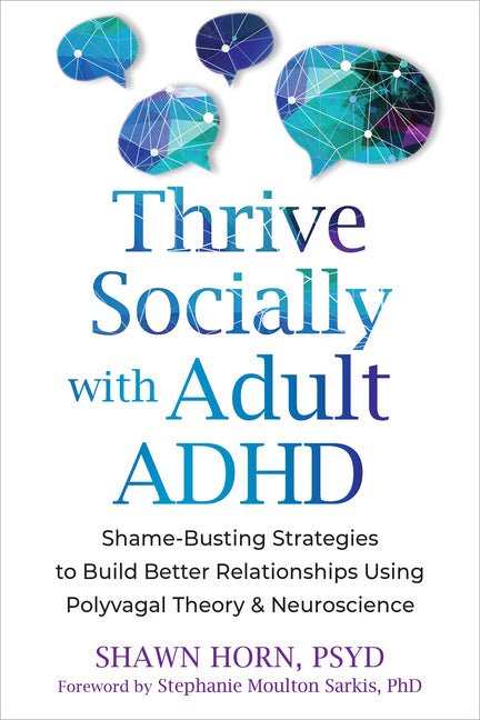 Thrive Socially with Adult ADHD: Shame - Busting Strategies to Build Better Relationships Using Polyvagal Theory and Neuroscience - Spiral Circle