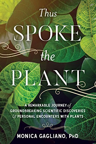 Thus Spoke the Plant: A Remarkable Journey of Groundbreaking Scientific Discoveries and Personal Encounters with Plants - Spiral Circle