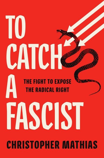 To Catch a Fascist: The Fight to Expose the Radical Right - Spiral Circle
