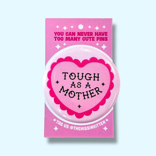 Tough as a Mother| Button - Spiral Circle