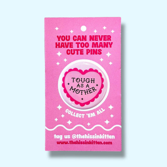 Tough as a Mother| Button - Spiral Circle