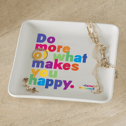 Trinket Dishes | Do More Of What Makes You Happy - Spiral Circle