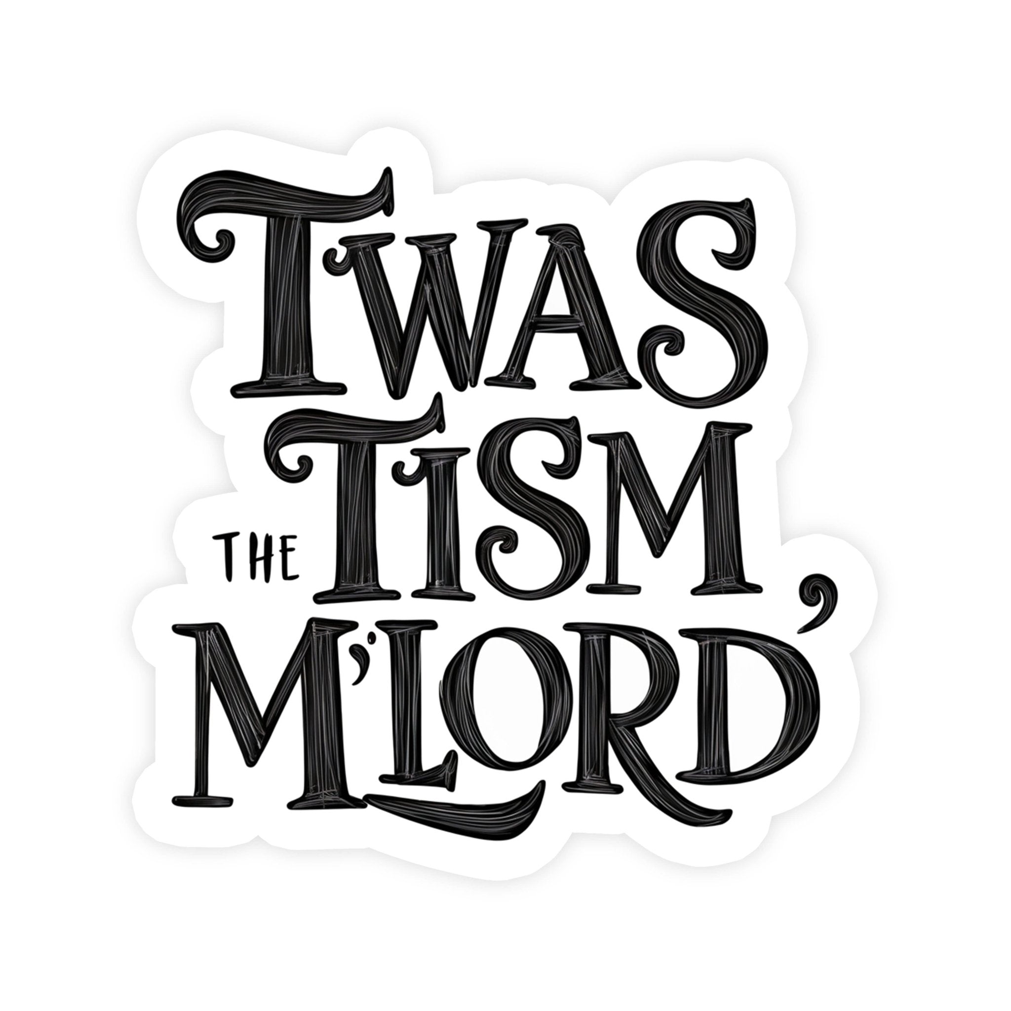 Twas The Tism My Lord Text Sticker, Funny Autism Sticker - Spiral Circle