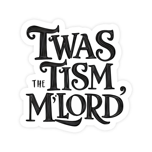 Twas The Tism My Lord Text Sticker, Funny Autism Sticker - Spiral Circle