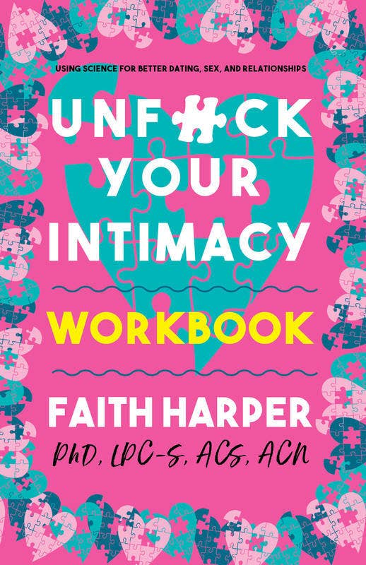 Unf*ck Your Intimacy Workbook: Using Science for Better Dating, Sex, and Relationships - Spiral Circle