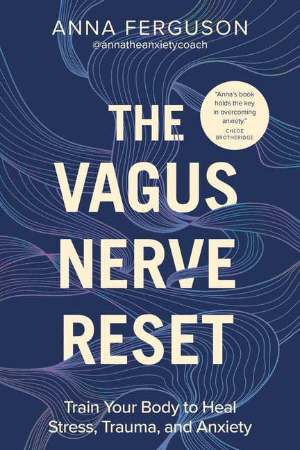 Vagus Nerve Reset: Train Your Body to Heal Stress, Trauma, and Anxiety - Spiral Circle