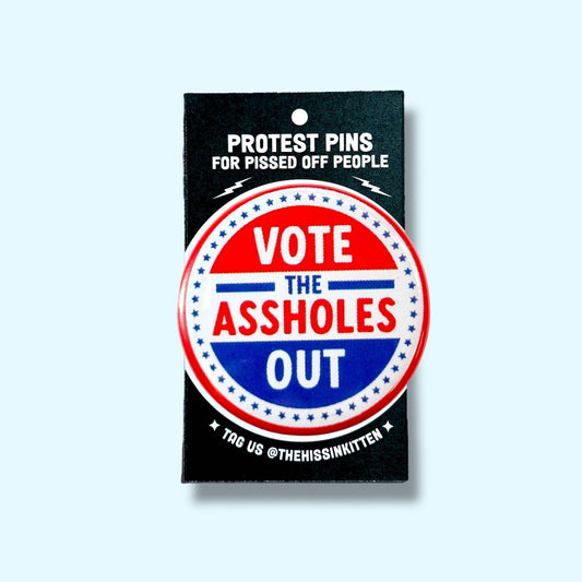 Vote the Assholes Out (Button or Magnet!) - Spiral Circle