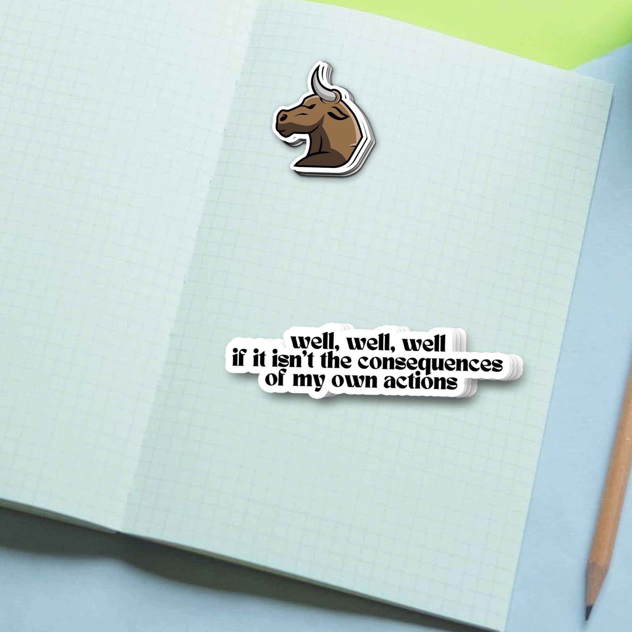 Well, Well, Well If This Isn't The Consequences Of My Own Actions Funny Waterproof Vinyl Sticker for Car, Laptop, Phone, Waterbottle - Spiral Circle