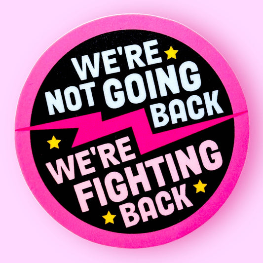 We're Not Going Back, We're Fighting Back - Kamala Sticker - Spiral Circle