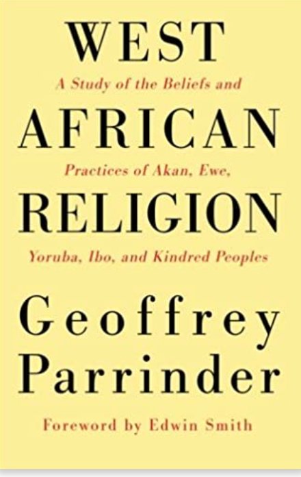 West African Religion | A Study of the Beliefs and Practices of Akan, Ewe, Yoruba, Ibo, and Kindred Peoples - Spiral Circle