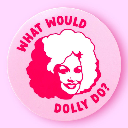 What Would Dolly Do Sticker - Spiral Circle