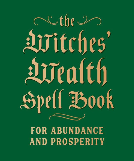 Witches' Wealth Spell Book: For Abundance And Prosperity - Spiral Circle