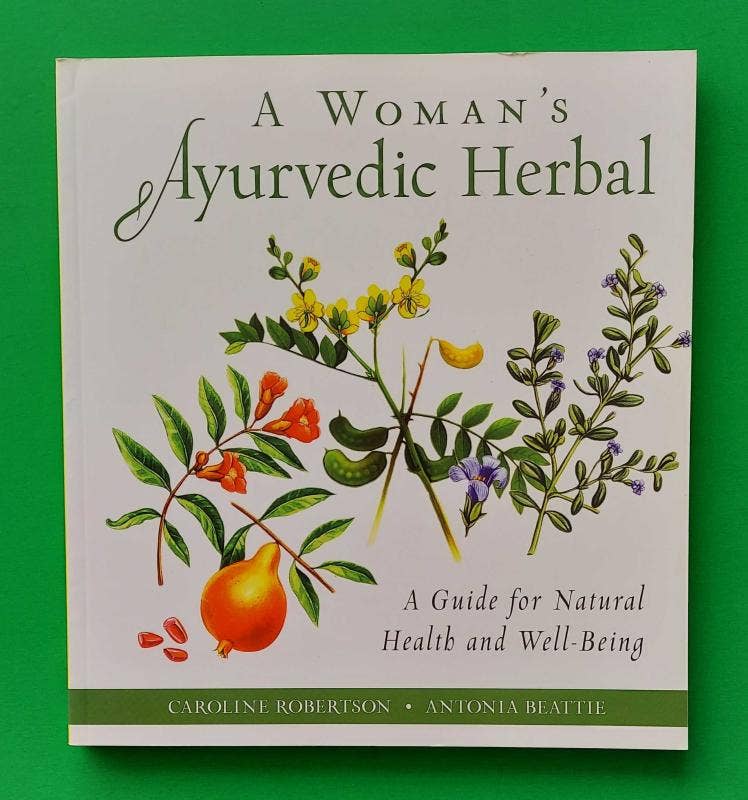 Woman's Ayurvedic Herbal: A Guide for Natural Health - Spiral Circle