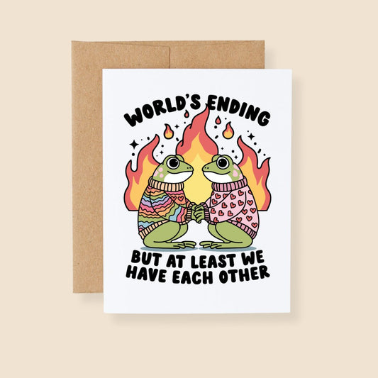 World's Ending But At Least We Have Each Other Greeting Card - Spiral Circle