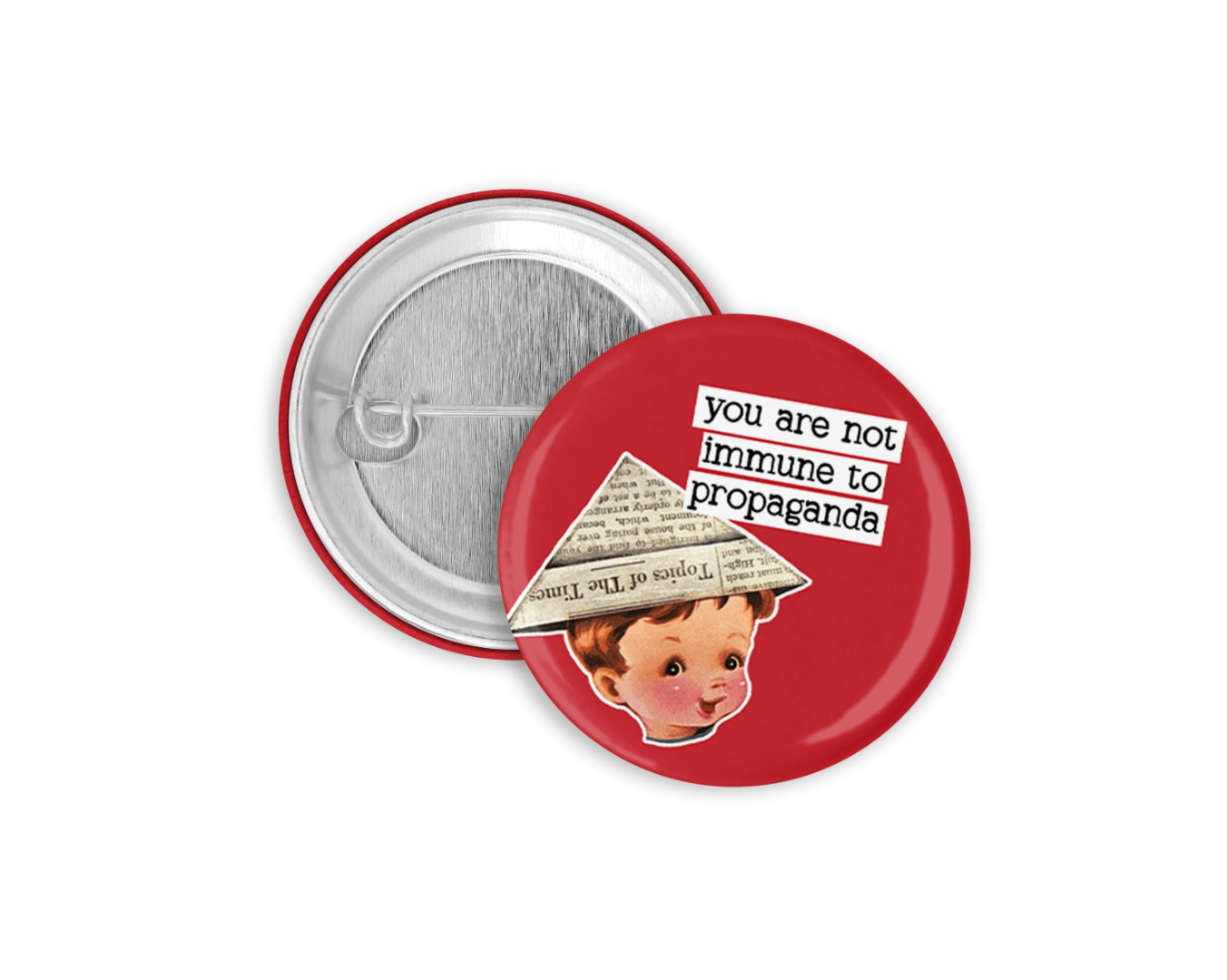 You Are Not Immune to Propaganda Pinback Button - Spiral Circle