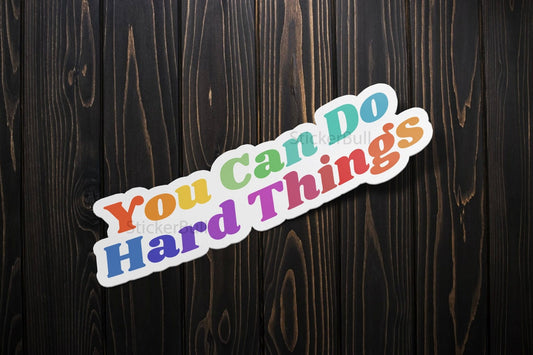 You Can Do Hard Things Sticker, Inspirational Motivation Waterproof Vinyl Sticker for Laptop, Car, Cooler, Hydroflask, Waterbottle - Spiral Circle
