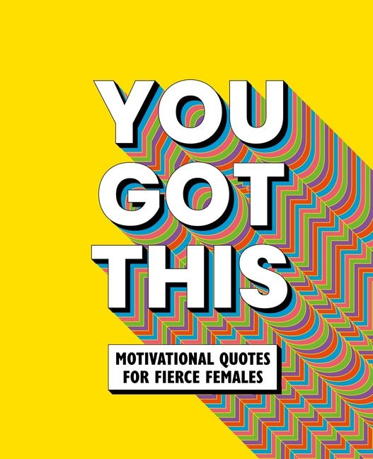 You Got This: Motivational Quotes for Fierce Females - Spiral Circle