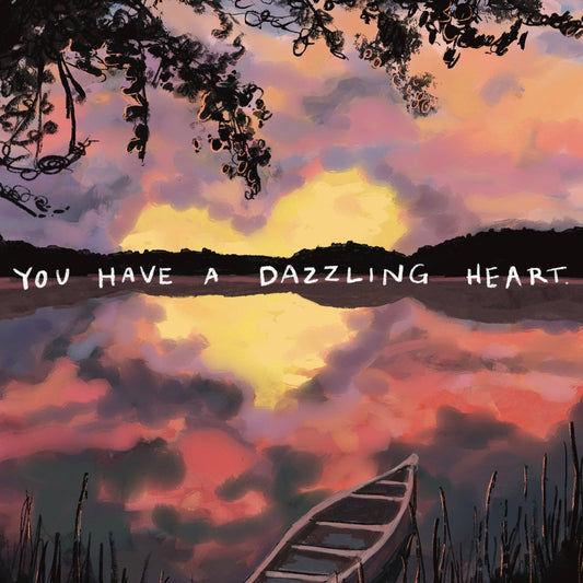 You Have a Dazzling Heart | Love Card - Spiral Circle