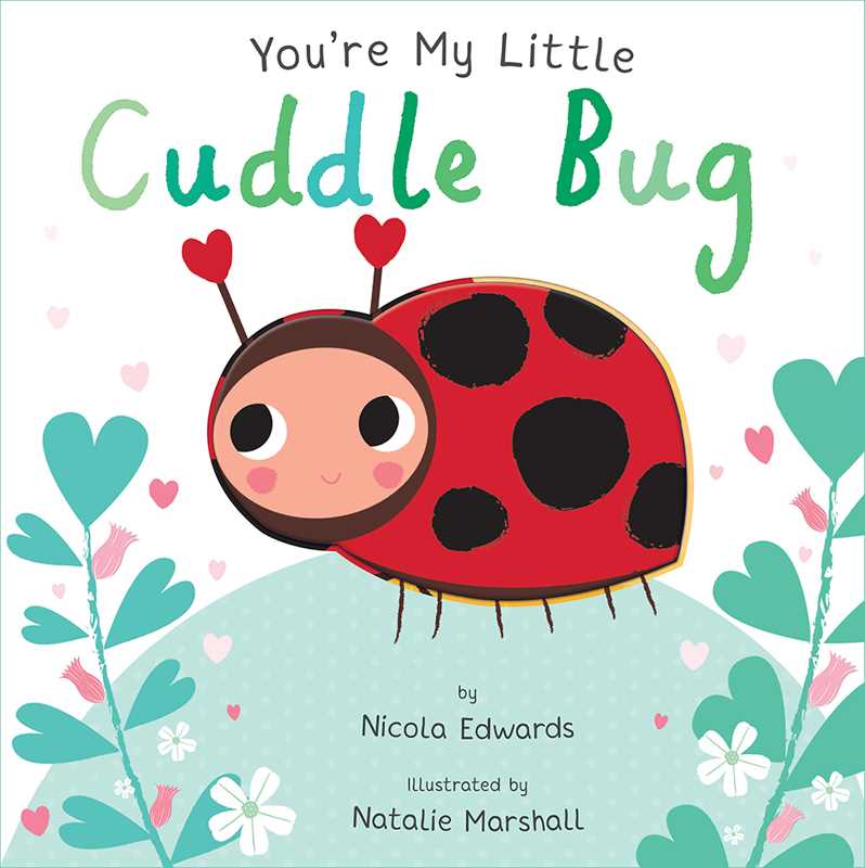 You're My Little Cuddle Bug by Nicola Edwards - Spiral Circle