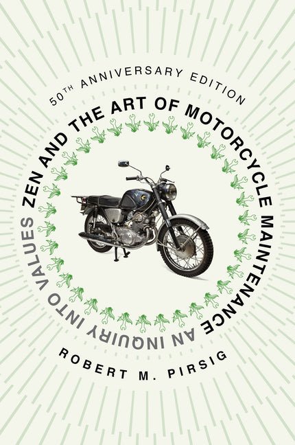 Zen and the Art of Motorcycle Maintenance [50th Anniversary Edition]: An Inquiry Into Values - Spiral Circle
