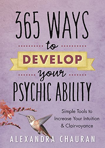 365 Ways to Develop Your Psychic Ability | Simple Tools to Increase Your Intuition & Clairvoyance - Spiral Circle