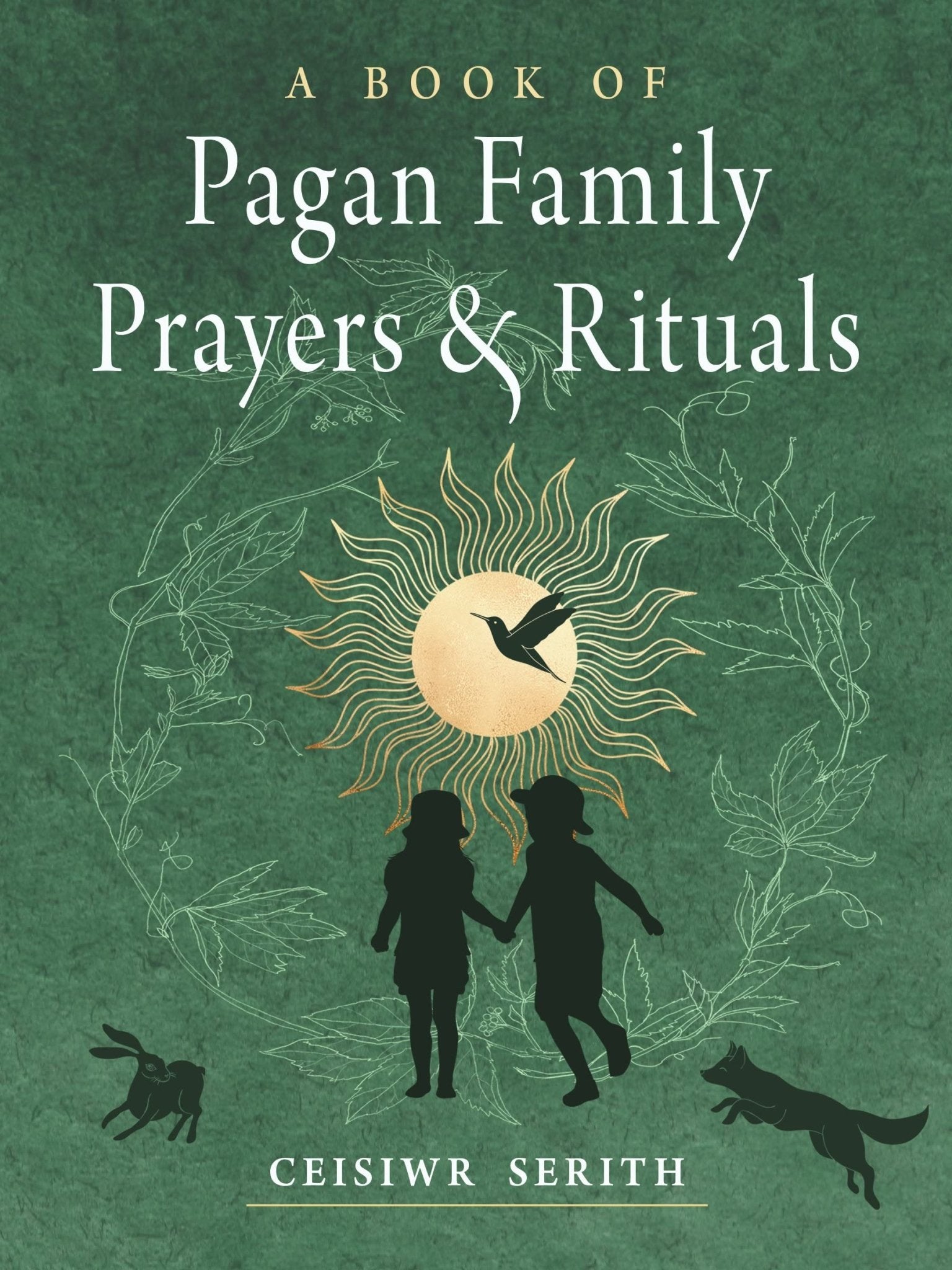 A Book of Pagan Family Prayers and Rituals - Spiral Circle