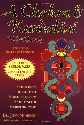 A Chakra and Kundalini Workbook | Psycho - Spiritual Techniques for Health, Rejuvenation, Psychic Powers & Spiritual Realization - Spiral Circle