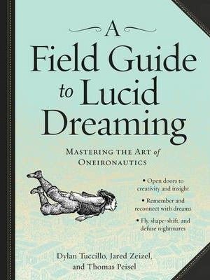 A Field Guide to Lucid Dreaming | Mastering the Art of Oneironautics - Spiral Circle